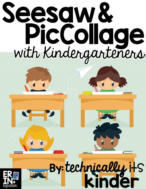 http://www.erintegration.com/2017/06/14/ipad-activities-kindergarten-seesaw-piccollage/