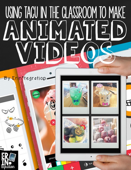 Using the free app TACU to make animated videos on the iPad (and using it in the classroom)