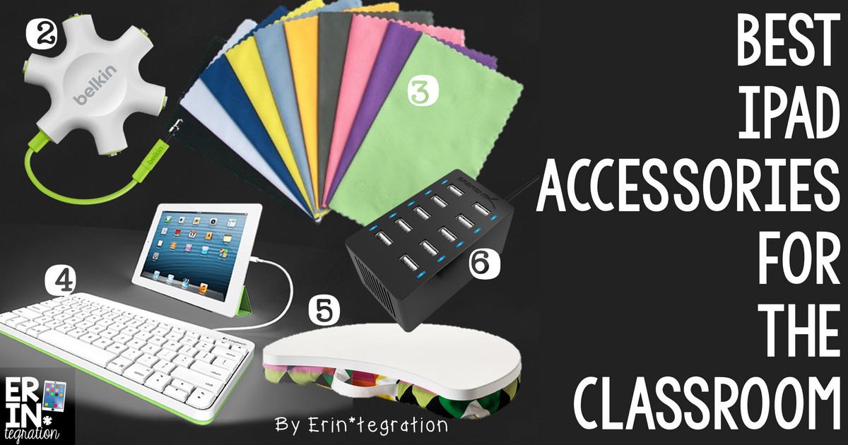 CLASSROOM IPAD ACCESSORIES AND GADGET PICKS