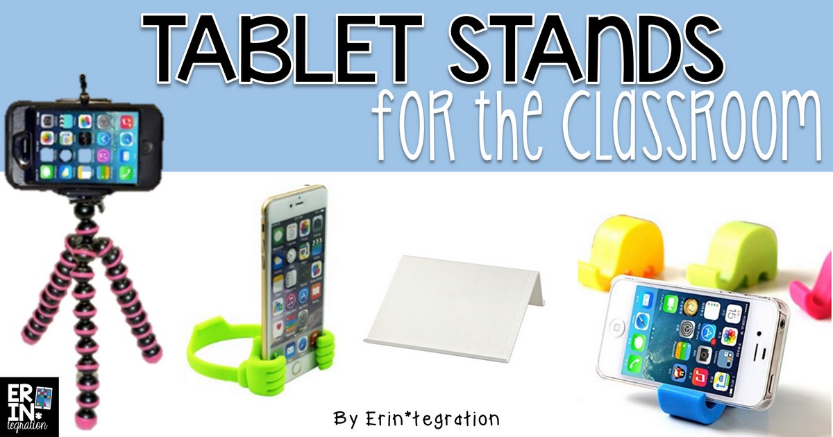 TABLET STANDS FOR THE CLASSROOM