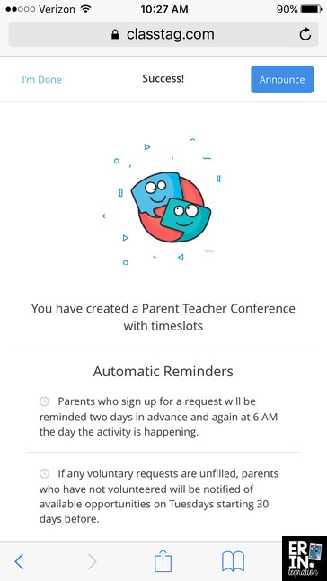 ClassTag is a FREE digital comprehensive parent-teacher communication tool that features a robust set of options including parent surveys, weekly automated newsletters, reminders, volunteer schedules, announcements, photo sharing, and more - all created and accessed through a FREE app and website! Learn how using ClassTag can make paperless Parent-Teacher conferences easy & stress-free with digital scheduling, sign-up and reminders. 