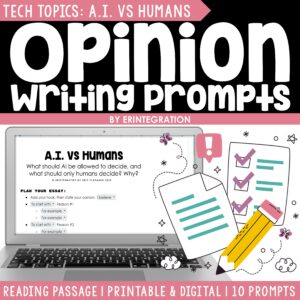 Tech Topics Opinion Writing Prompts & Reading Passage: AI vs Humans